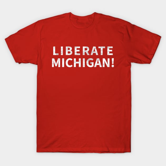 Liberate Michigan T-Shirt by HichamBiza